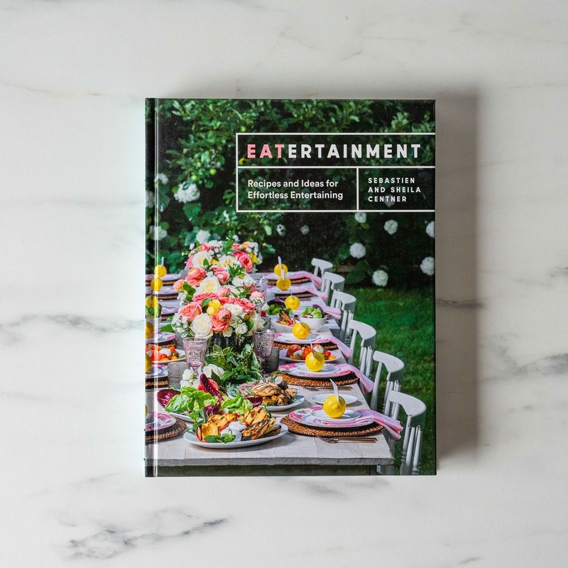 “Eatertainment: Recipes And Ideas For Effortless Entertaining” by Sebastien Centner & Sheila Centner