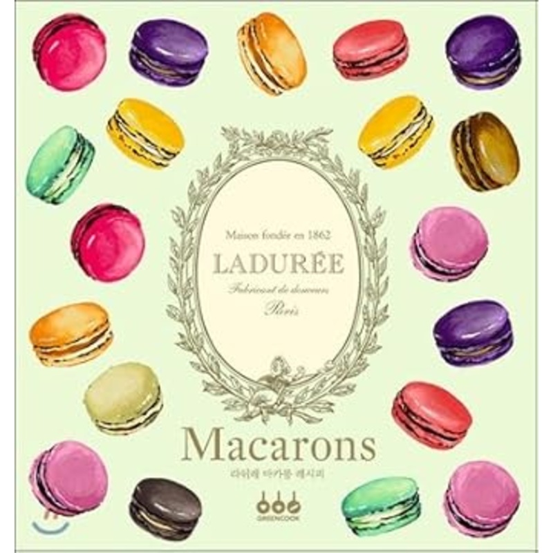 Laduree Macarons: The Recipes