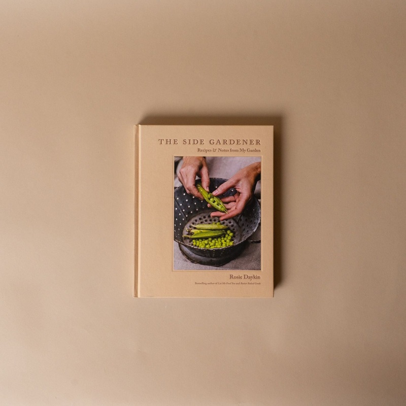 “The Side Gardener: Recipes & Notes from My Garden” by Rosie Daykin