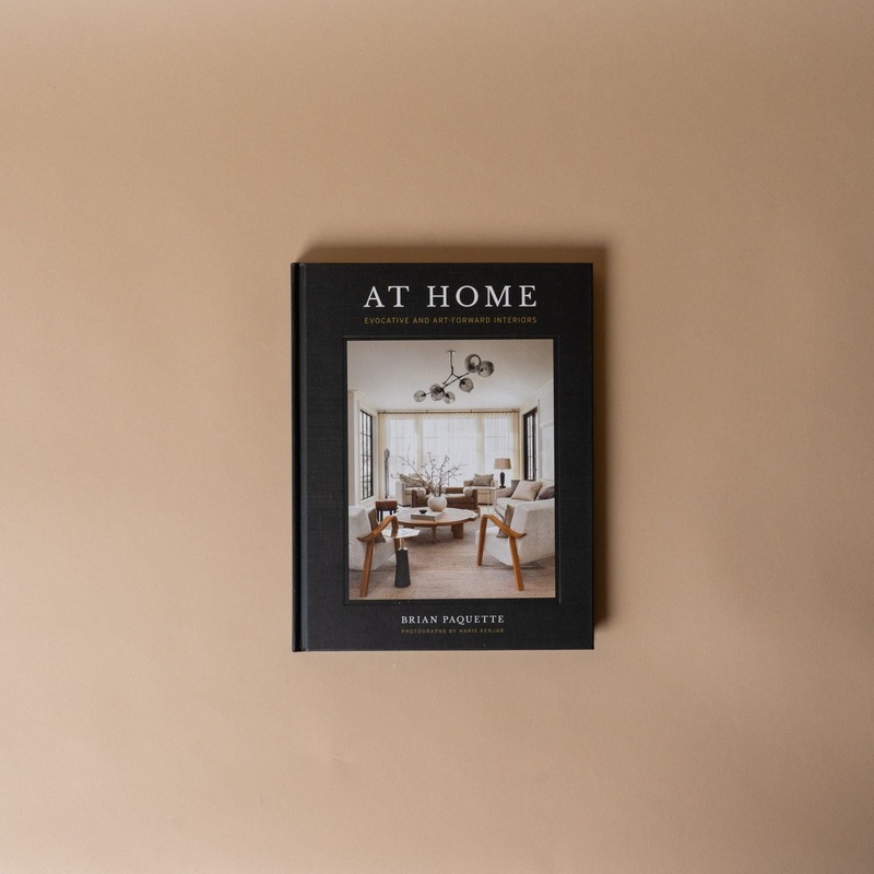 “At Home: Evocative & Art-Forward Interiors” by Brian Paquette