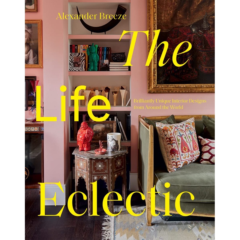 The Life Eclectic: Highly Unique Interior Designs from Around the World